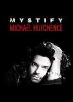 Mystify: Michael Hutchence