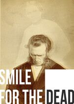 Smile for the Dead: An Examination of Spirit Photography