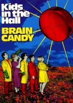 Kids in the Hall: Brain Candy