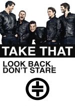 Take That: Look Back, Dont Stare