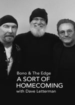 Bono & The Edge: A Sort of Homecoming with Dave Letterman