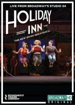 Irving Berlins Holiday Inn The Broadway Musical (Holiday Inn: The New Irving Berlin Musical - Live)