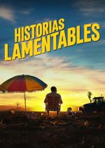 Historias lamentables (Unfortunate Stories)