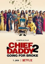 Chief Daddy 2: Going for Broke