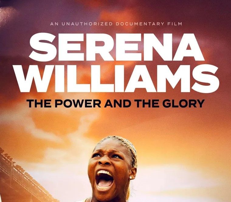 Serena Williams: The Power and the Glory