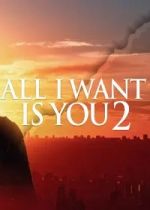 All I Want Is You 2