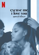 Ariana Grande: Excuse Me I Love You