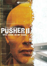 With Blood on My Hands: Pusher II