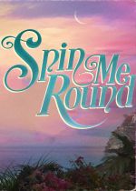 Spin Me Round