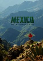 Mexico: Earth's Festival of Life