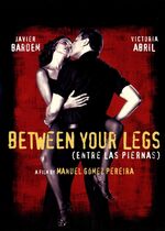 Between Your Legs (Entre las piernas)