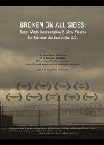 Broken on All Sides: Race, Mass Incarceration and New Visions for Criminal Justice in the U.S.