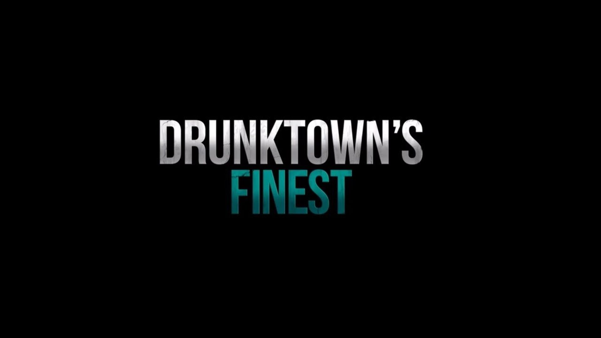 Drunktowns Finest