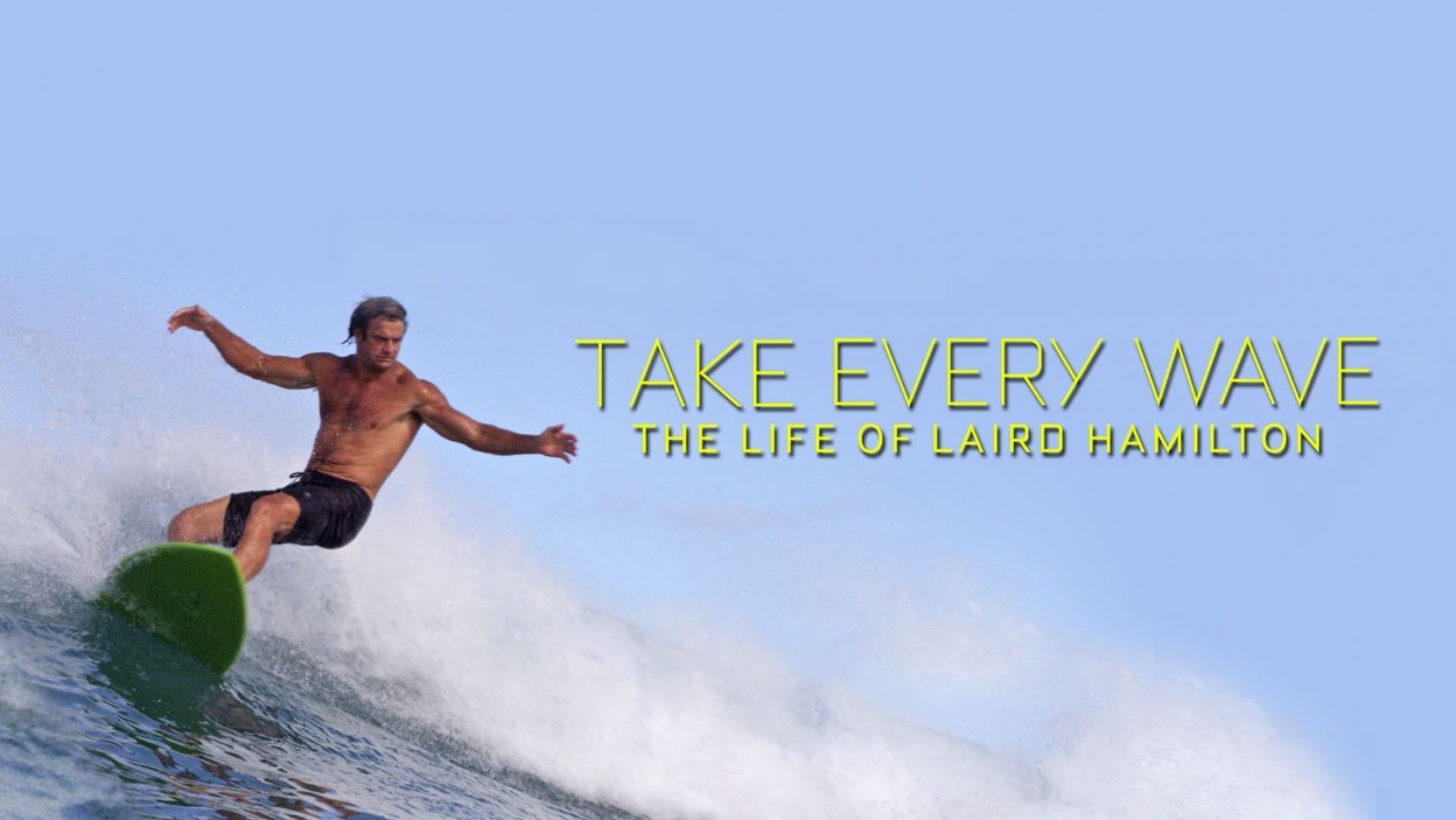 Take Every Wave: The Life of Laird Hamilton