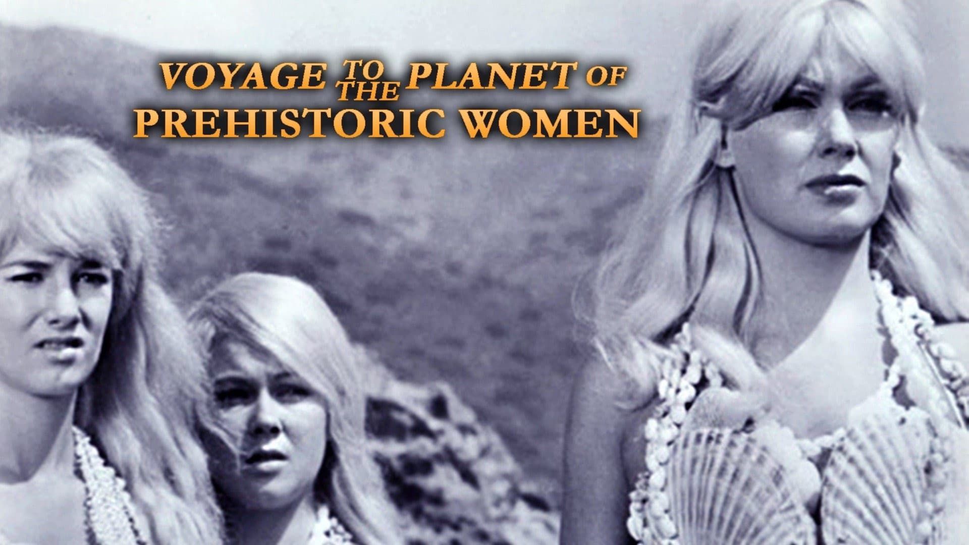 Voyage to the Planet of Prehistoric Women