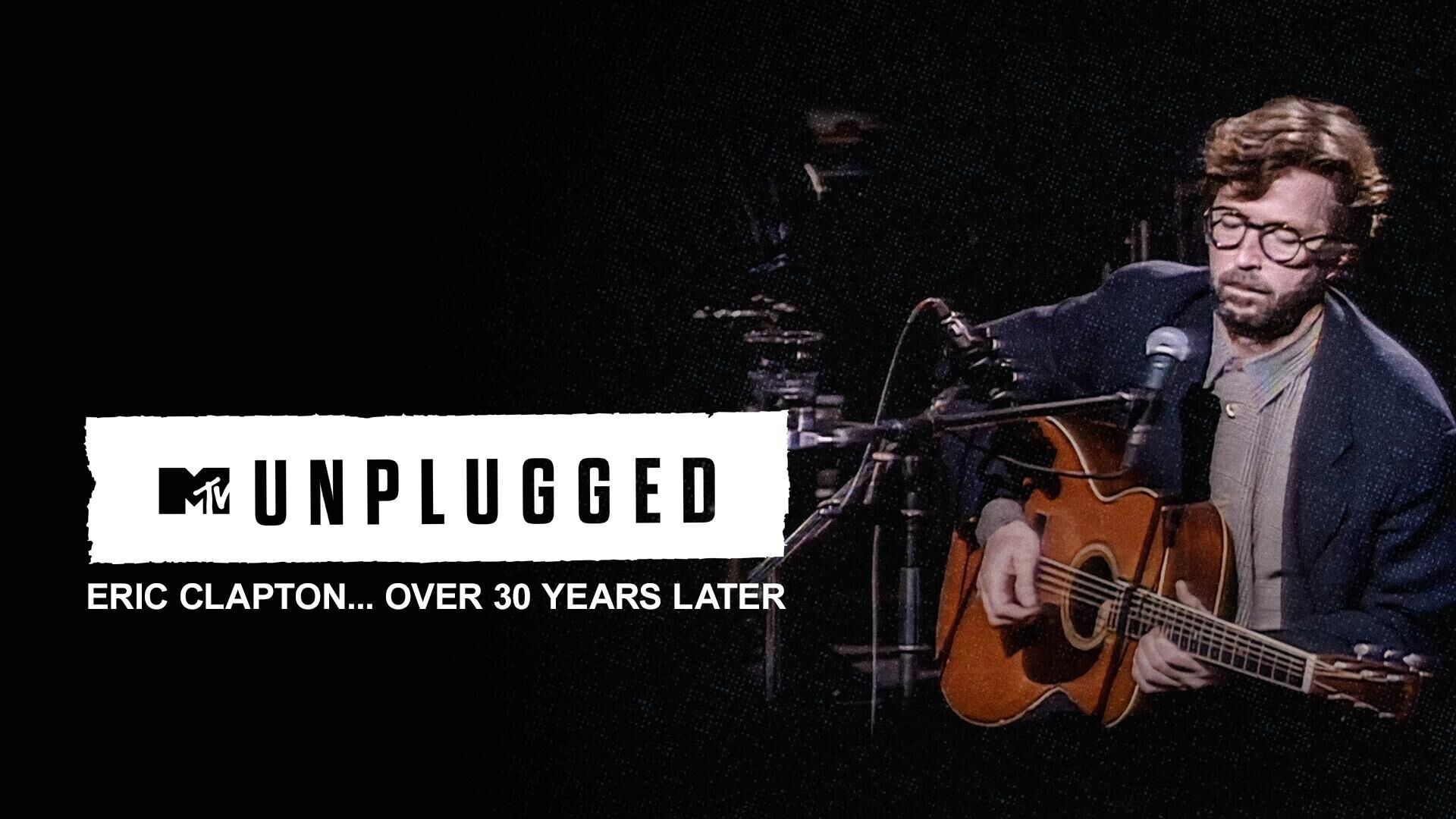 Eric Clapton Unplugged... Over 30 Years Later