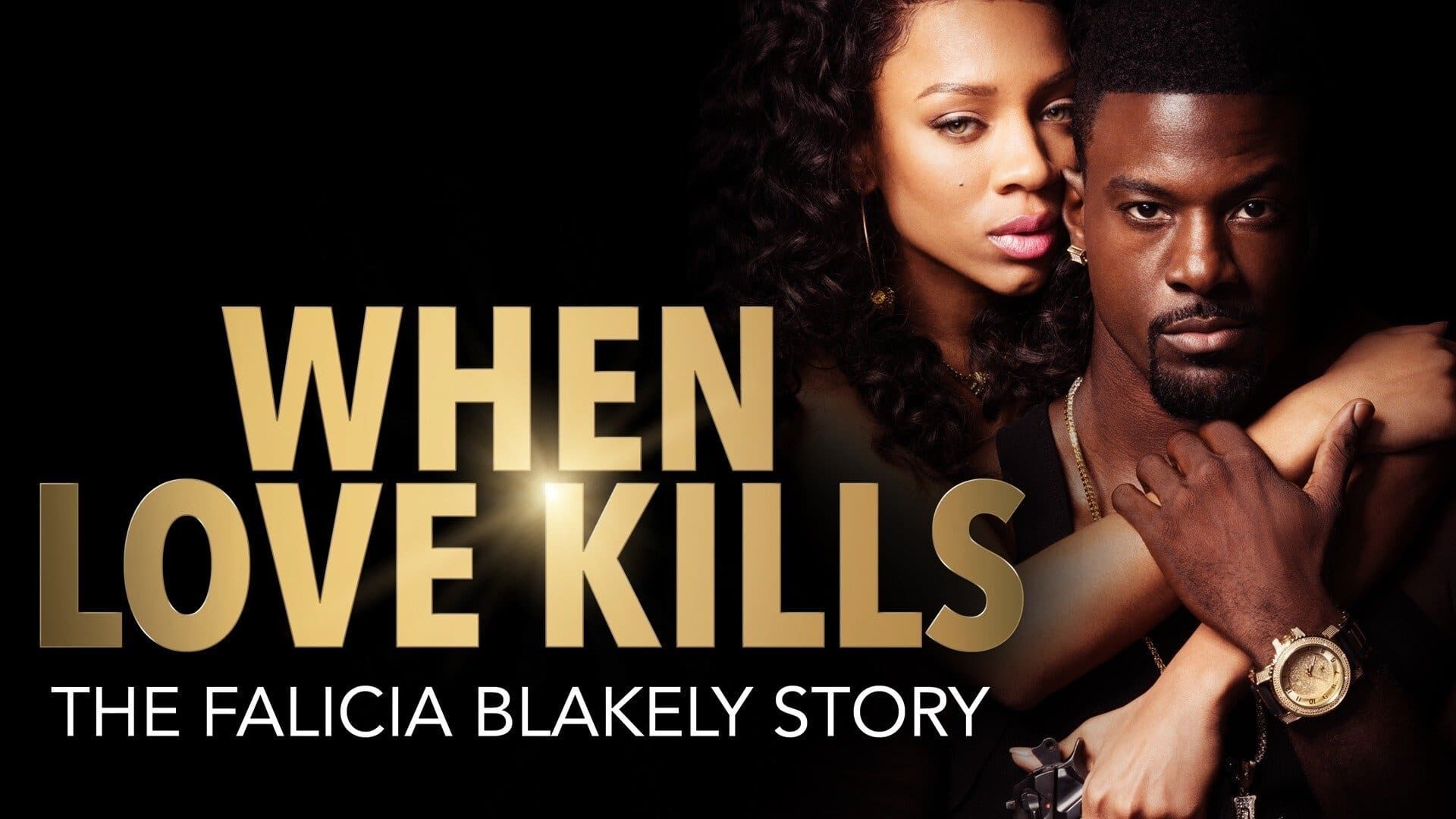 When Love Kills: The Falicia Blakely Story