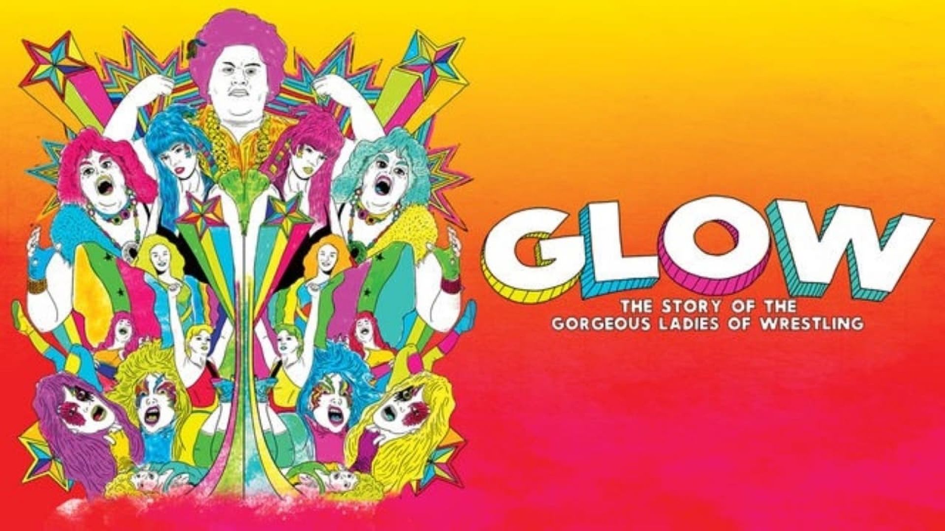 GLOW: The Story of the Gorgeous Ladies of Wrestling