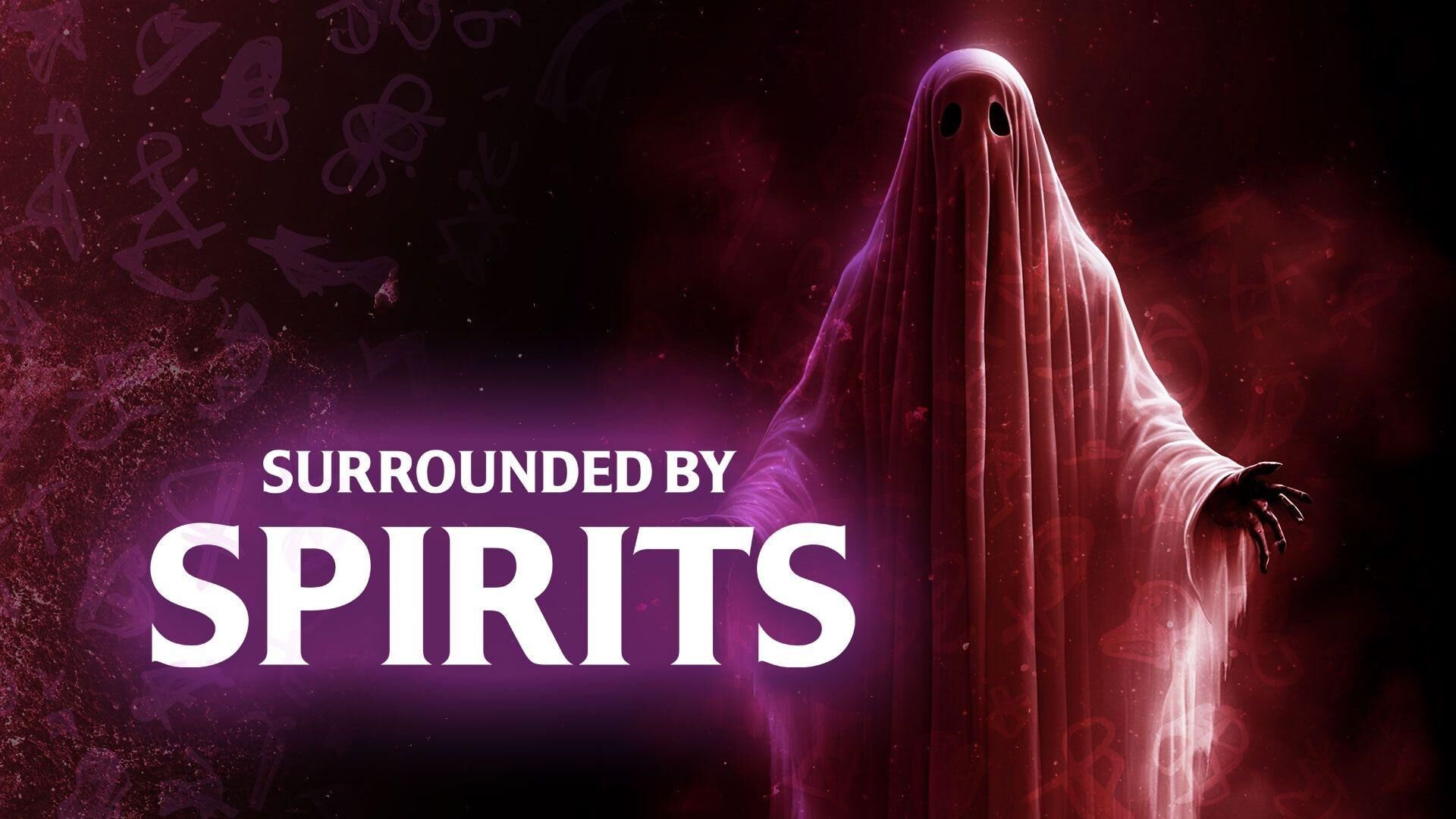 Surrounded by Spirits