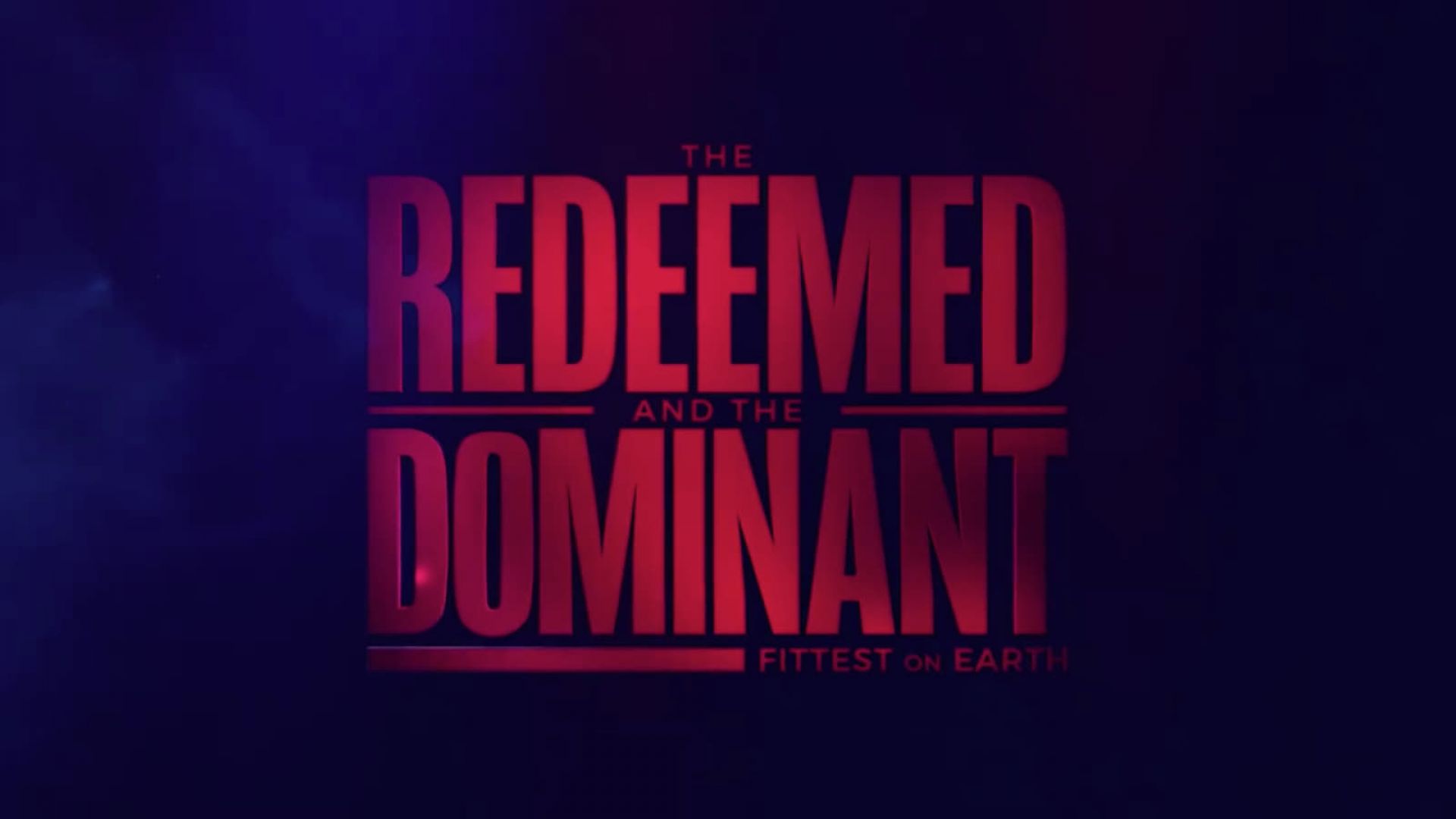 The Redeemed and the Dominant: Fittest on Earth