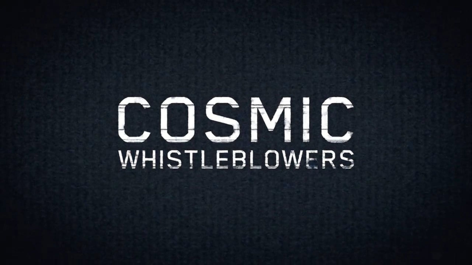 Cosmic Whistleblowers