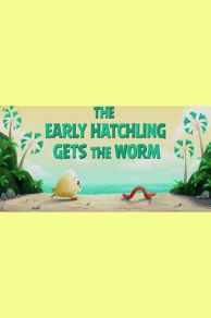 The Early Hatchling Gets the Worm (2016)