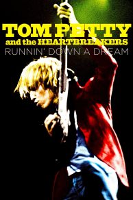 Tom Petty and the Heartbreakers: Runnin Down a Dream (2007)