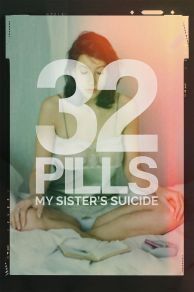 32 Pills: My Sisters Suicide (2017)