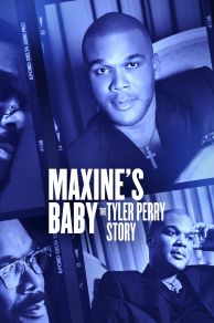 Maxines Baby: The Tyler Perry Story (2023)