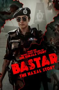 Bastar: The Naxal Story (2024)