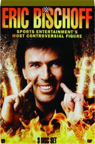 Eric Bischoff: Sports Entertainments Most Controversial Figure (2016)