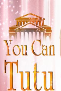 You Can Tutu (2017)