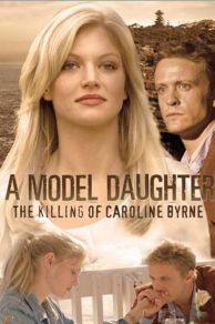 A Model Daughter: The Killing of Caroline Byrne (2009)