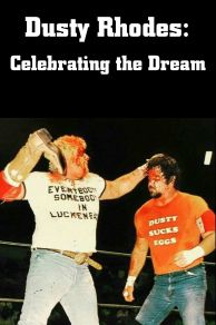 Dusty Rhodes: Celebrating the Dream (2015)