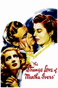 The Strange Love of Martha Ivers (1946)