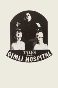 Tales from the Gimli Hospital (1988)