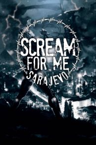 Scream for Me Sarajevo (2017)