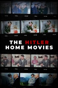 The Hitler Home Movies (2023)