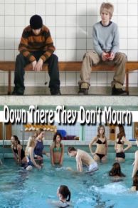 Down There They Dont Mourn (2006)