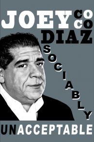 Joey Diaz: Sociably Unacceptable (2016)