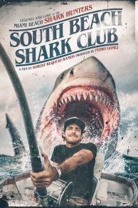 South Beach Shark Club: Legends and Lore of the South Florida Shark Hunters (2022)