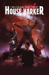 I Had a Bloody Good Time at House Harker (2016)