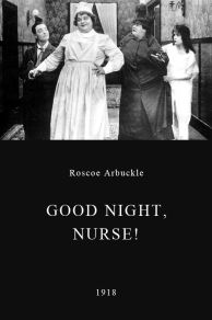 Good Night Nurse! (1918)