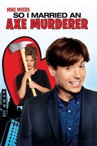 So I Married an Axe Murderer (1993)