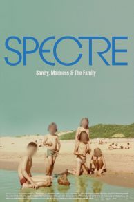 Spectre: Sanity, Madness & the Family (2021)