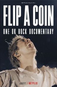 Flip a Coin -ONE OK ROCK Documentary- (2021)