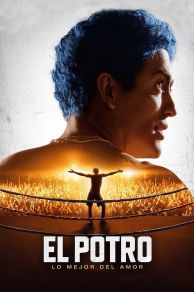 El Potro: Unstoppable (El Potro, lo mejor del amor) (2018)