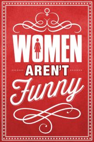 Women Arent Funny (2014)