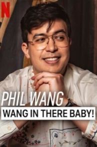 Phil Wang: Wang in There, Baby! (2024)