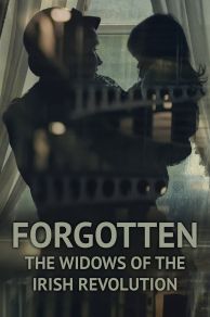 Forgotten: The Widows of the Irish Revolution (2022)